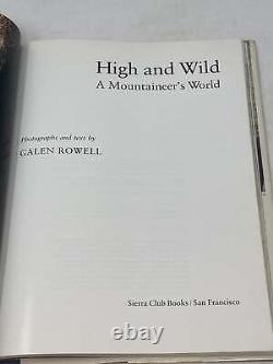 Galen Rowell / HIGH AND WILD A MOUNTAINEER'S WORLD SIGNED 1st Edition 1979