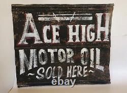 Hand Painted ACE HIGH MOTOR OIL Sign Awesome Patina 31x26