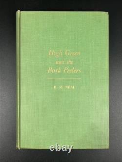 High Green and the Bark Peelers by R. M. Neal 1950 1st ED Signed AUTOGRAPHED