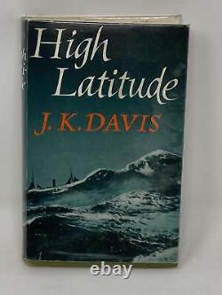 J K Davis, John King / HIGH LATITUDE SIGNED 1st Edition 1962