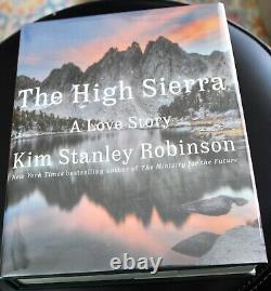 The High Sierra A Love Story by Kim Stanley Robinson (HC) 1st edition signed